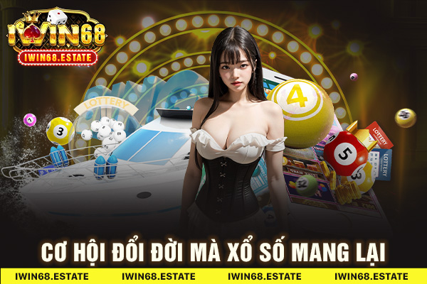 Cơ hội đổi đời mà xổ số mang lại