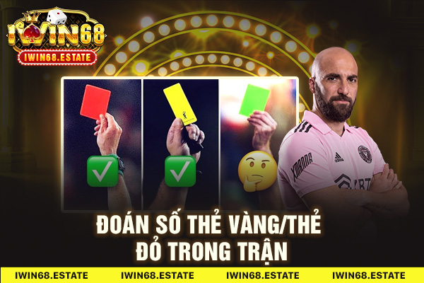 Đoán số thẻ vàng/thẻ đỏ trong trận