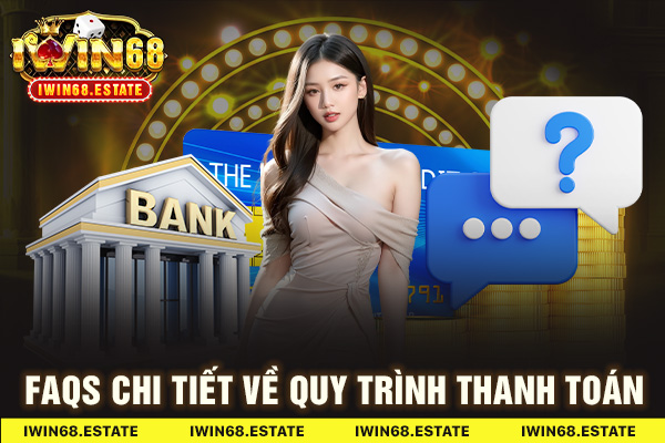 FAQs chi tiết về quy trình nạp tiền IWIN68