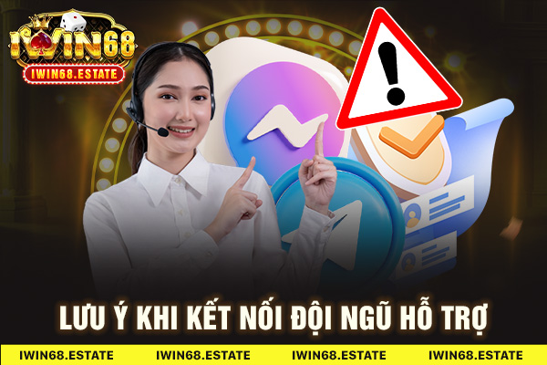 Lưu ý khi kết nối đội ngũ hỗ trợ