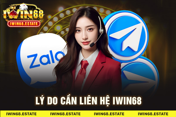 Lý do cần liên hệ iWin68