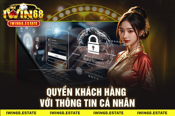 Quyền khách hàng với thông tin cá nhân