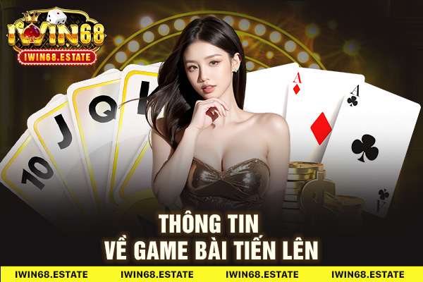 Thông tin về game bài Tiến Lên
